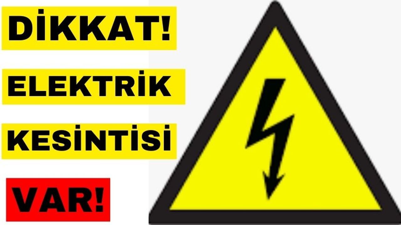 Erzincan’da yarın elektrik kesintisi olacak: İşte merkez ve ilçe kesinti saatleri