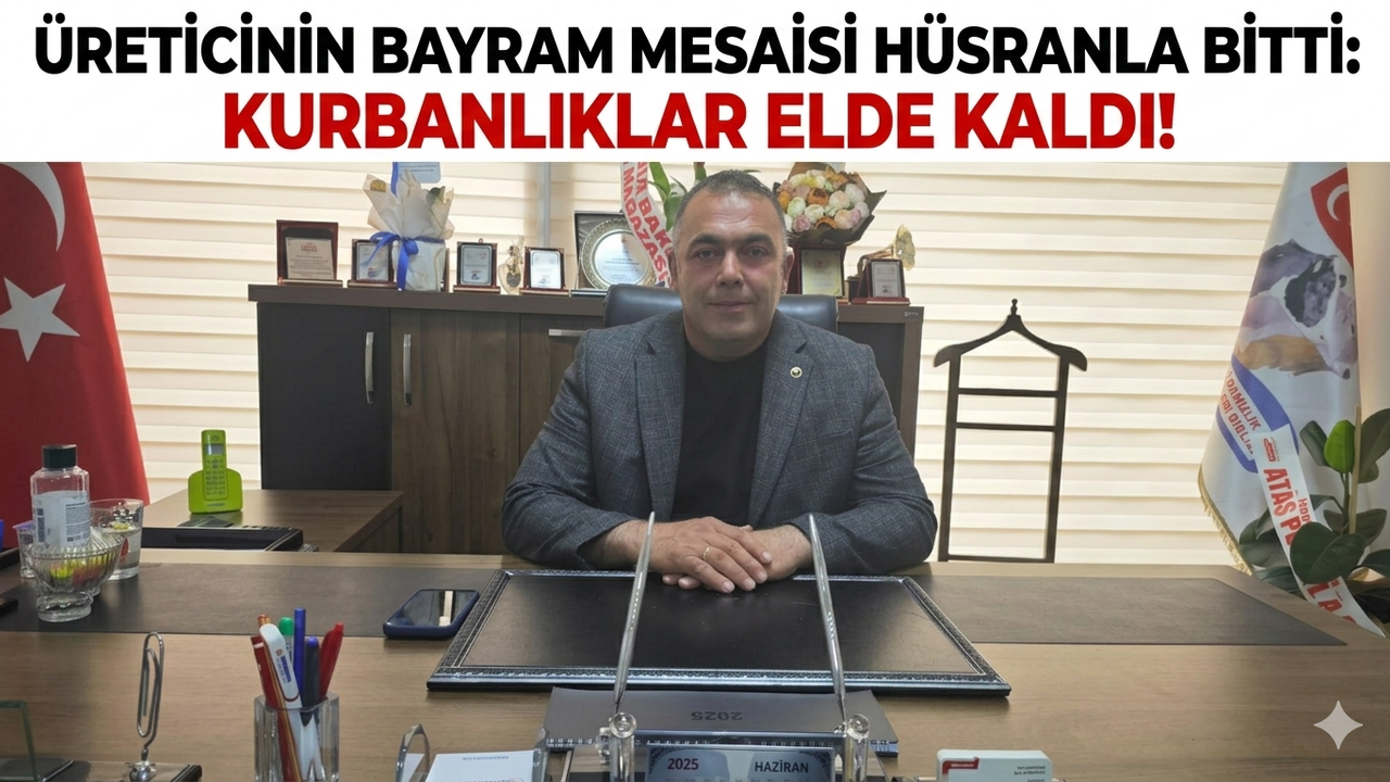 Üreticinin Bayram Mesaisi Hüsranla Bitti: Kurbanlıklar Elde Kaldı!
