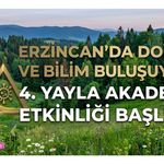 Erzincan’da Doğa ve Bilim Buluşuyor: 4. Yayla Akademisi Etkinliği Başlıyor