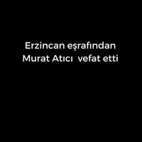 Murat Atıcı vefat etti