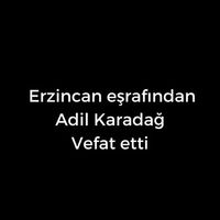 Adil Karadağ vefat etti