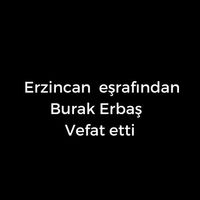 Burak Erbaş vefat etti