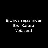 Erol Karasu vefat etti