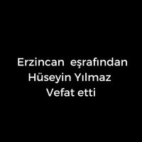 Hüseyin Yılmaz vefat etti