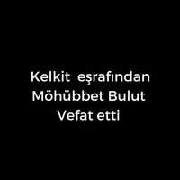 Möhübbet Bulut vefat etti