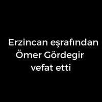 Ömer Gördegir vefat etti