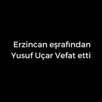 Yusuf Uçar vefat etti