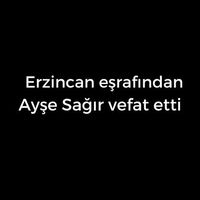 Ayşe Sağır vefat etti