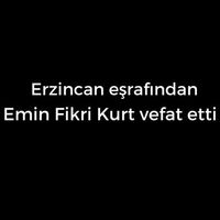 Emin Fikri Kurt vefat etti