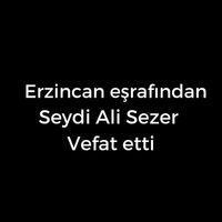 Seydi Ali Sezer vefat etti