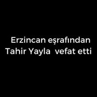 Tahir Yayla vefat etti