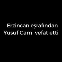 Yusuf Cam vefat etti