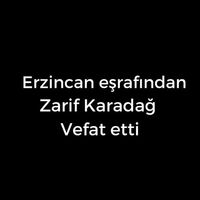 Zarif Karadağ vefat etti