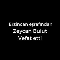 Zeycan Bulut vefat etti