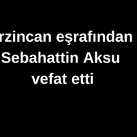 Sebahattin Aksu vefat etti