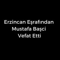 Mustafa Başci vefat etti