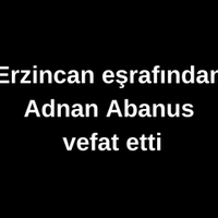 Adnan Abanus vefat etti