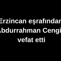 Abdurrahman Cengiz vefat etti