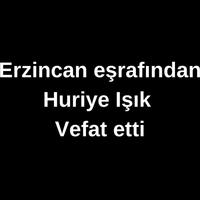 Huriye Işık vefat etti