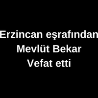 Mevlüt Bekar vefat etti