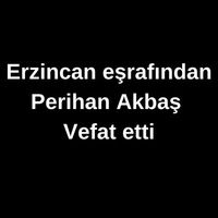 Perihan Akbaş vefat etti