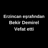 Bekir Demirel vefat etti