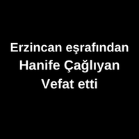 Hanife Çağlıyan vefat etti