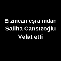 Saliha Cansızoğlu vefat etti