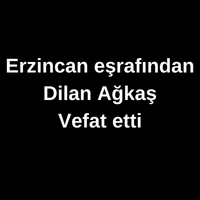 Dilan Ağkaş vefat etti