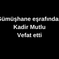 Kadir Mutlu vefat etti