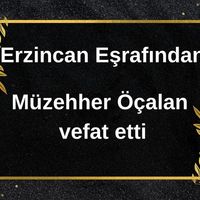 Müzehher Öçalan vefat etti