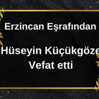 Hüseyin Küçükgöze vefat etti