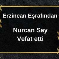 Nurcan Say vefat etti