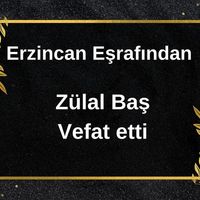 Zülal Baş vefat etti