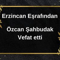 Özcan Şahbudak vefat etti