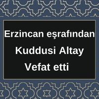 Kuddusi Altay vefat etti