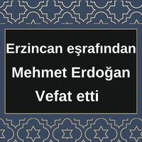Mehmet Erdoğan vefat etti