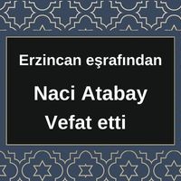 Naci Atabay vefat etti