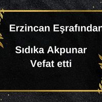 Sıdıka Akpunar vefat etti