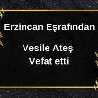 Vesile Ateş vefat etti