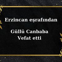 Güllü Canbaba vefat etti
