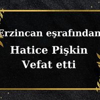 Hatice Pişkin vefat etti
