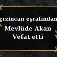 Mevlüde Akan vefat etti