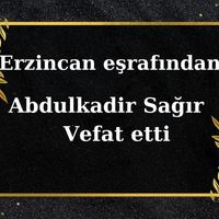 Abdulkadir Sağır vefat etti