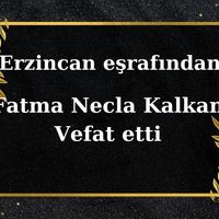 Fatma Necla Kalkan vefat etti