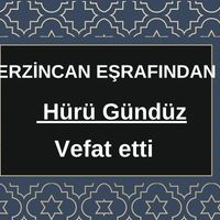 Hürü Gündüz vefat etti