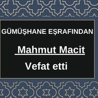 Mahmut Macit vefat etti