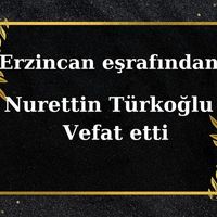 Nurettin Türkoğlu vefat etti