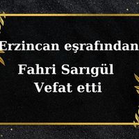 Fahri Sarıgül vefat etti