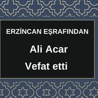 Ali Acar vefat etti